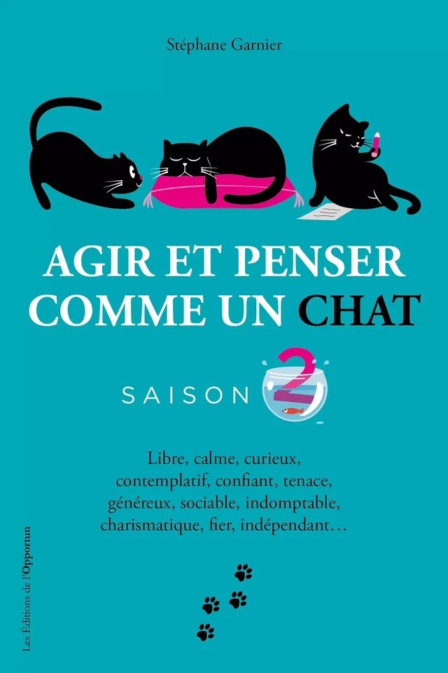 Agir et penser comme un chat - Saison 2 - Stéphane Garnier - Les Éditions de l'Opportun