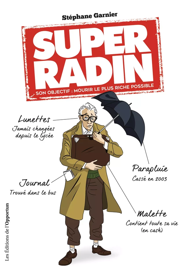 Super radin - Stéphane Garnier - Les Éditions de l'Opportun