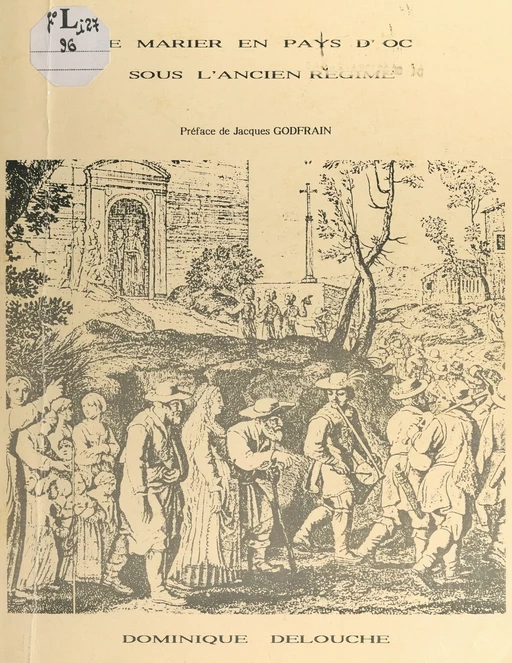 Se marier en pays d'Oc sous l'Ancien Régime - Dominique Delouche - FeniXX réédition numérique