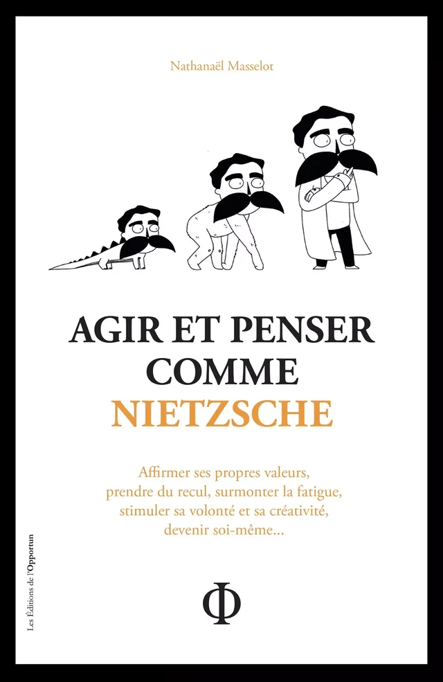 Agir et penser comme Nietzsche - Nathanaël Masselot - Les Éditions de l'Opportun