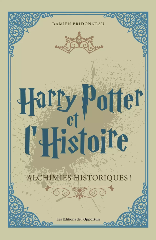 Harry Potter et l'Histoire - Damien Bridonneau - Les Éditions de l'Opportun