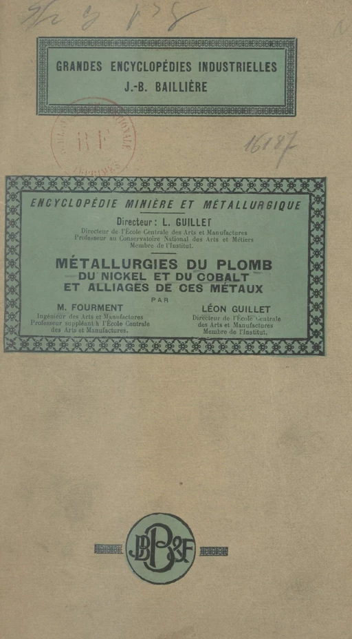 Métallurgies du plomb du nickel et du cobalt et alliages de ces métaux - Marcel Fourment, Léon Guillet - FeniXX réédition numérique