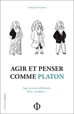 Agir et penser comme Platon