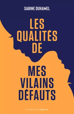 La qualité de mes vilains défauts