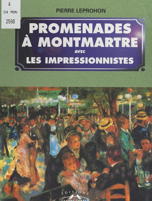 Promenades à Montmartre avec les Impressionnistes - Pierre Leprohon - FeniXX réédition numérique