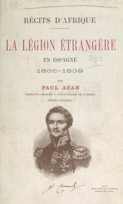 Récits d'Afrique : la Légion étrangère en Espagne, 1835-1839 - Paul Azan - FeniXX réédition numérique