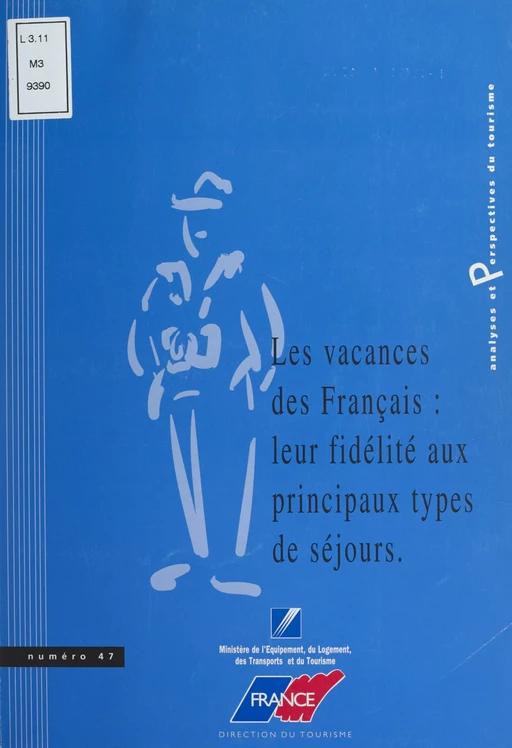 Les vacances des Français : leur fidélité aux principaux types de séjour - Anne-Delphine Kowalski, Jean-Pierre Loisel - FeniXX réédition numérique