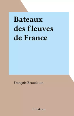 Bateaux des fleuves de France