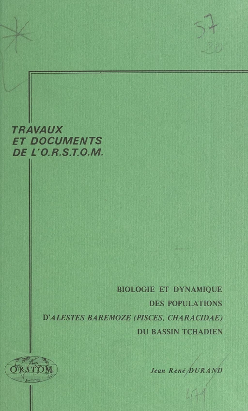 Biologie et dynamique des populations d'Alestes baremoze (Pisces, Characidae) du bassin tchadien - Jean-René Durand - FeniXX réédition numérique