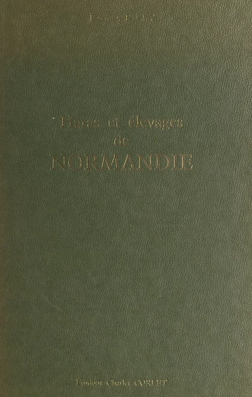 Haras et élevages de Normandie - Jacques Billy - FeniXX réédition numérique