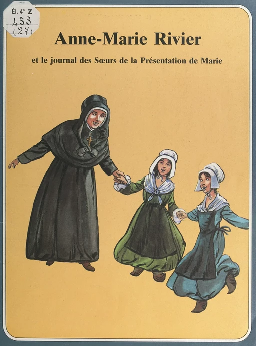 Anne-Marie Rivier et le journal des sœurs de la présentation de Marie - René Berthier, Jocelyne Chemier,  Les Sœurs de la Présentation de Marie - FeniXX réédition numérique