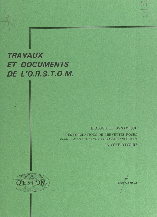 Biologie et dynamique des populations de crevettes roses en Côte d'Ivoire (Penaeus duorarum notialis Perez-Farfante, 1967) - Serge Garcia - FeniXX réédition numérique