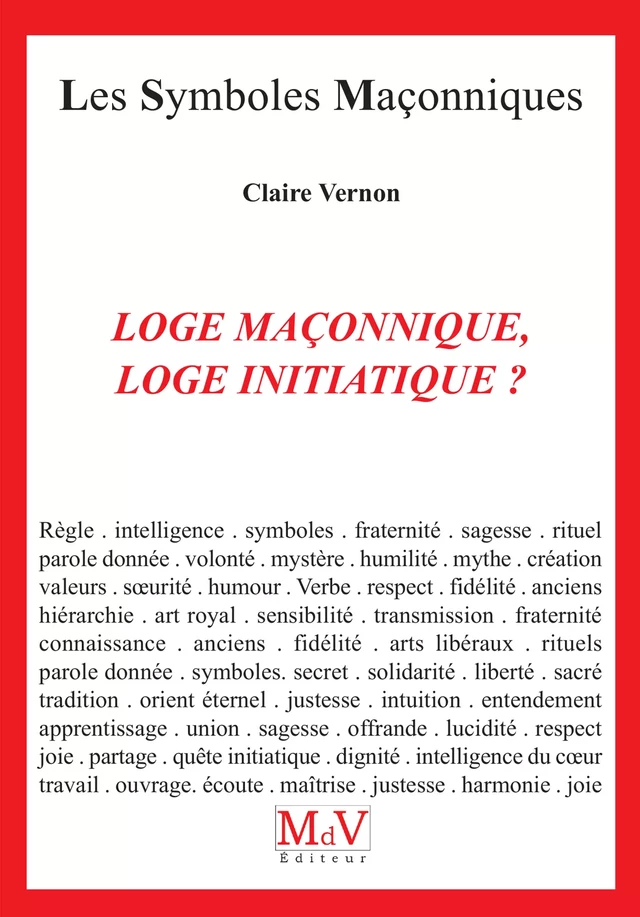 N.14 Loge maçonnique, loge initiatique - Claire Vernon - MdV éditeur