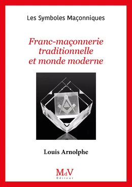 N.102 Franc-Maçonnerie traditionnelle et monde moderne