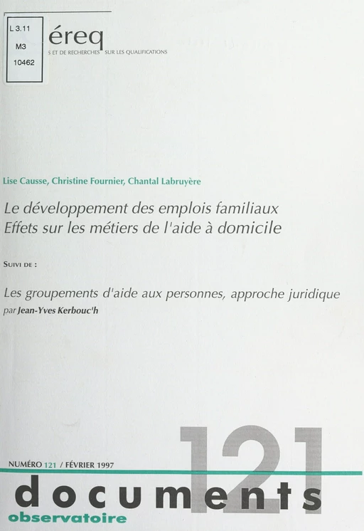 Le développement des emplois familiaux, effets sur les métiers de l'aide à domicile - Lise Causse, Christine Fournier, Chantal Labruyère - FeniXX réédition numérique