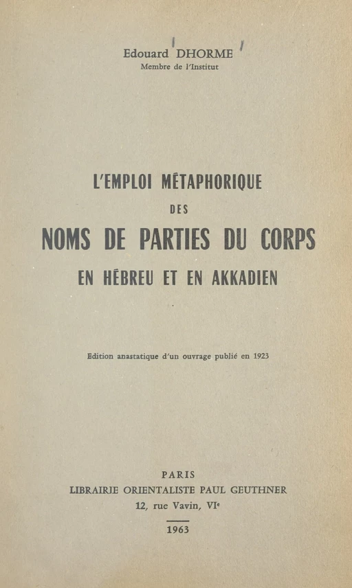 L'emploi métaphorique des noms de parties du corps en hébreu et en akkadien - Édouard Dhorme - FeniXX réédition numérique