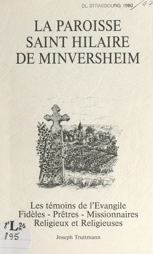 La paroisse Saint-Hilaire de Minversheim - Joseph Truttmann - FeniXX réédition numérique