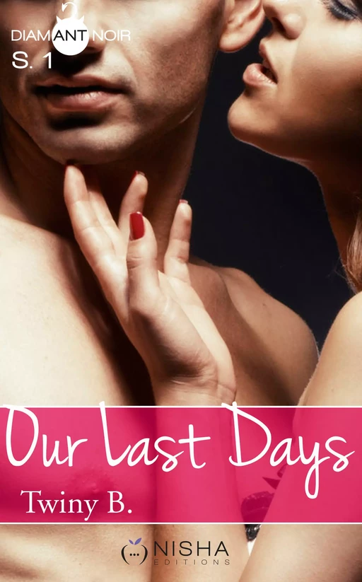 Our Last Days - Saison 1 - B. Twiny - Nisha et caetera