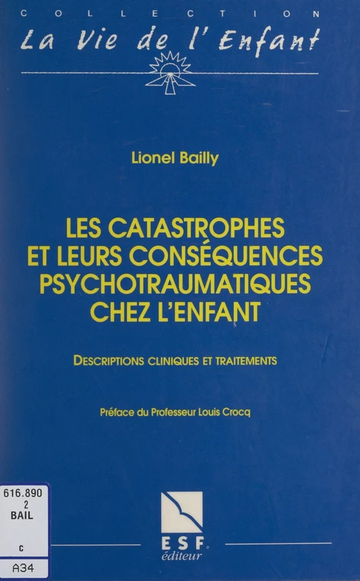 Les catastrophes et leurs conséquences psychotraumatiques chez l'enfant - Lionel Bailly - FeniXX réédition numérique