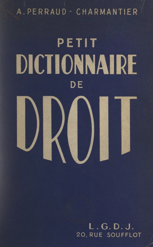 Petit dictionnaire de droit - André Perraud-Charmantier - FeniXX réédition numérique