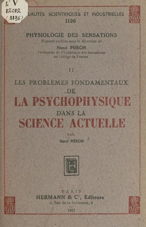 Les problèmes fondamentaux de la psychophysique dans la science actuelle - Henri Piéron - FeniXX réédition numérique