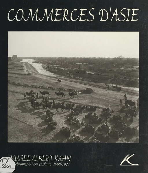 Commerces d'Asie : autochromes & noir et blanc, 1908-1927 - Gilles Baud Berthier,  Musée Albert Kahn - FeniXX réédition numérique