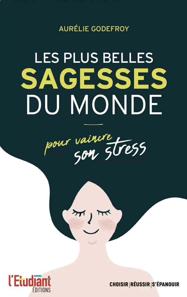 Les plus belles sagesses du monde - Pour vaincre son stress - Aurélie Godefroy - L'Etudiant Éditions