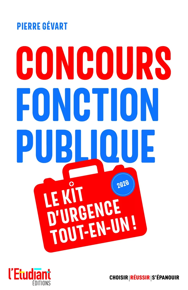 Concours fonction publique - Le kit d'urgence tout-en-un - Pierre Gévart - L'Etudiant Éditions