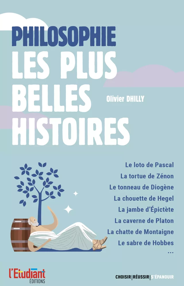 Philosophie - Les plus belles histoires - Olivier Dhilly - L'Etudiant Éditions