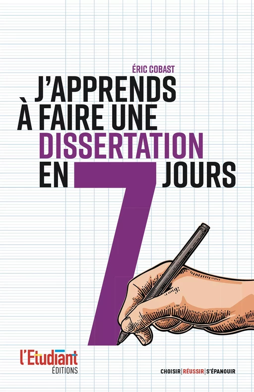 J'apprends à faire une dissertation en 7 jours - Éric Cobast - L'Etudiant Éditions