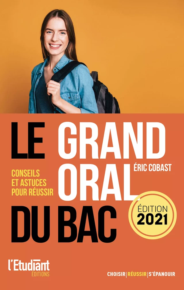 Le grand oral du Bac 2021 - Conseils et Astuces pour réussir - Éric Cobast - L'Etudiant Éditions