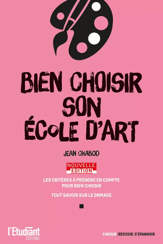 Bien choisir son école d'art - Nouvelle édition - Jean Chabod - L'Etudiant Éditions