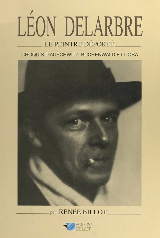 Léon Delarbre, le peintre déporté - Renée Billot - FeniXX réédition numérique