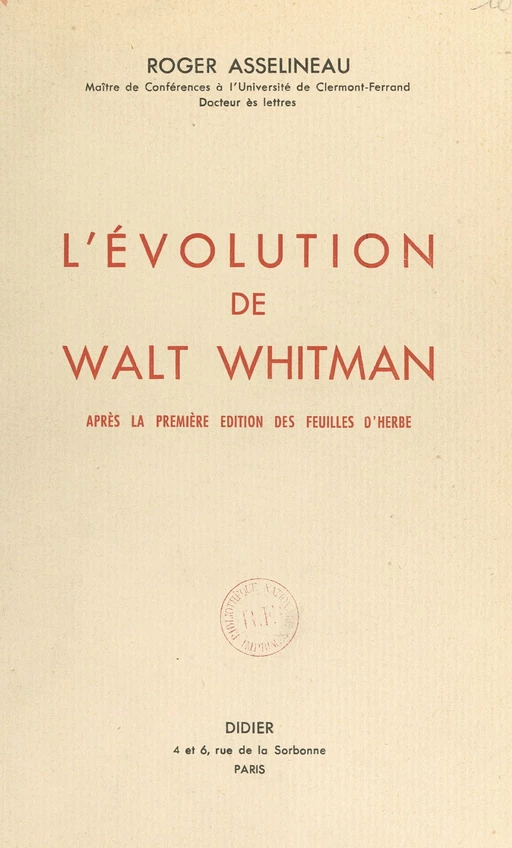 L'évolution de Walt Whitman après la première édition des "Feuilles d'herbe" - Roger Asselineau - FeniXX réédition numérique