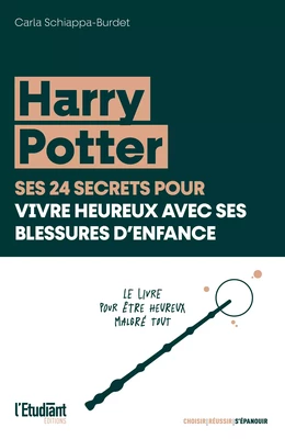 Harry Potter, ses 24 secrets pour vivre heureux avec ses blessures d'enfance