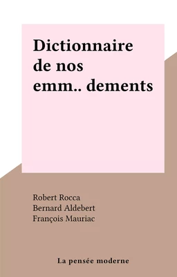 Dictionnaire de nos emm...dements