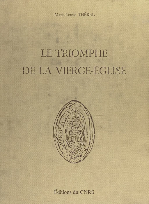 Le triomphe de la Vierge-Église à l'origine du décor du portail occidental de Notre-Dame de Senlis - Marie-Louise Therel - FeniXX réédition numérique