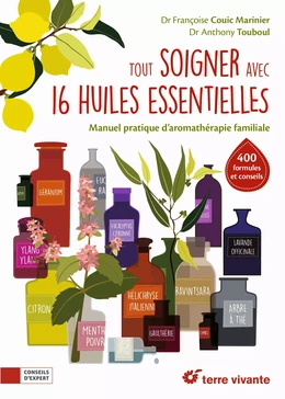 Tout soigner avec 16 huiles essentielles