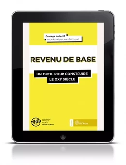 Revenu de base : un outil pour construire le XXIe siècle (Tome 1)