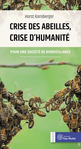 Crise des abeilles, crise d'humanité : Pour une société de bienveillance