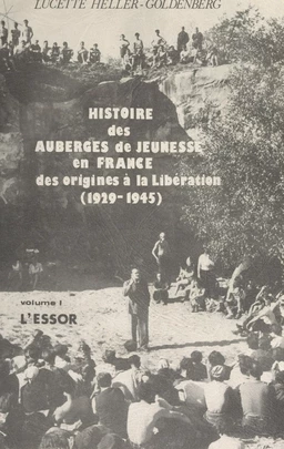 Histoire des Auberges de jeunesse en France, des origines à la Libération, 1929-1945 (1). L'essor