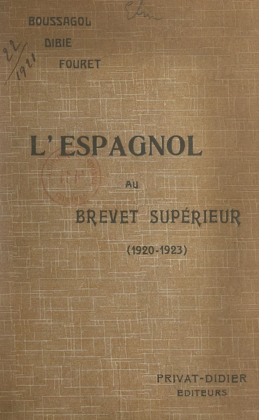 L'espagnol au brevet supérieur (1920-1923) - Gabriel Boussagol, E. Dibie, A. Fouret - FeniXX réédition numérique