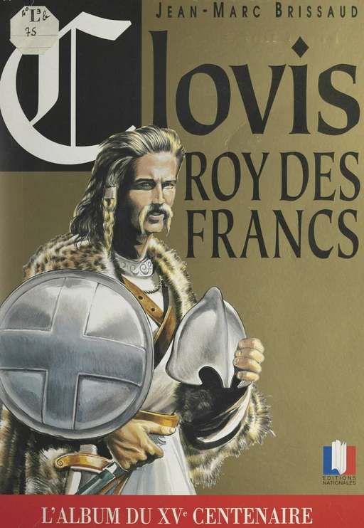 Clovis, roy des Francs - Jean-Marc Brissaud - FeniXX réédition numérique