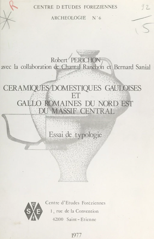 Céramiques domestiques gauloises et gallo-romaines du nord-est du Massif Central - Robert Périchon - FeniXX réédition numérique