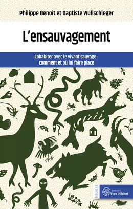 L'ensauvagement : Cohabiter avec le vivant sauvage