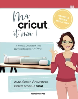 Ma cricut et moi - Nouvelle édition mise à jour