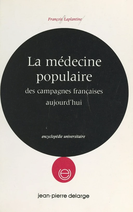 La médecine populaire des campagnes françaises aujourd'hui - François Laplantine - FeniXX réédition numérique