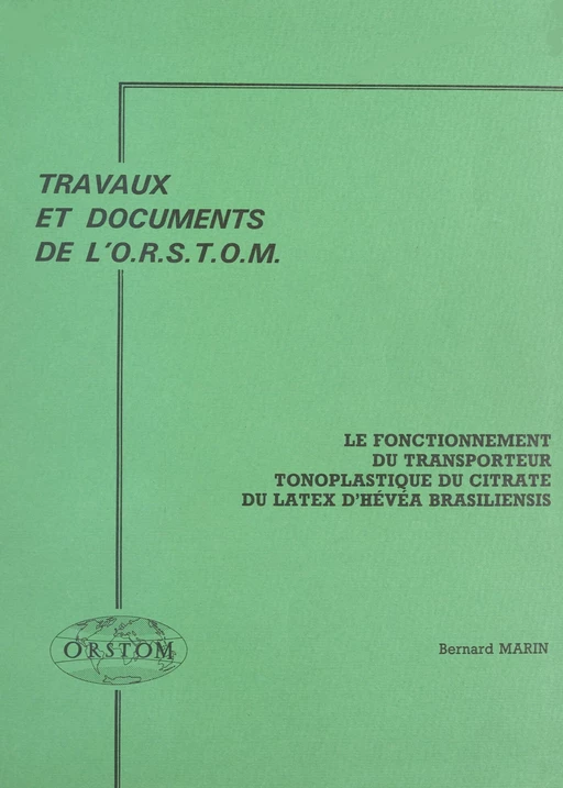 Le fonctionnement du transporteur tonoplastique du citrate du latex d'Hévéa Brasiliensis - Bernard Marin - FeniXX réédition numérique