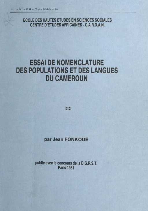 Nomenclature des populations, langues et dialectes de l'Afrique sud-saharienne (2). Essai de nomenclature des populations et des langues du Cameroun - Jean Fonkoué - FeniXX réédition numérique