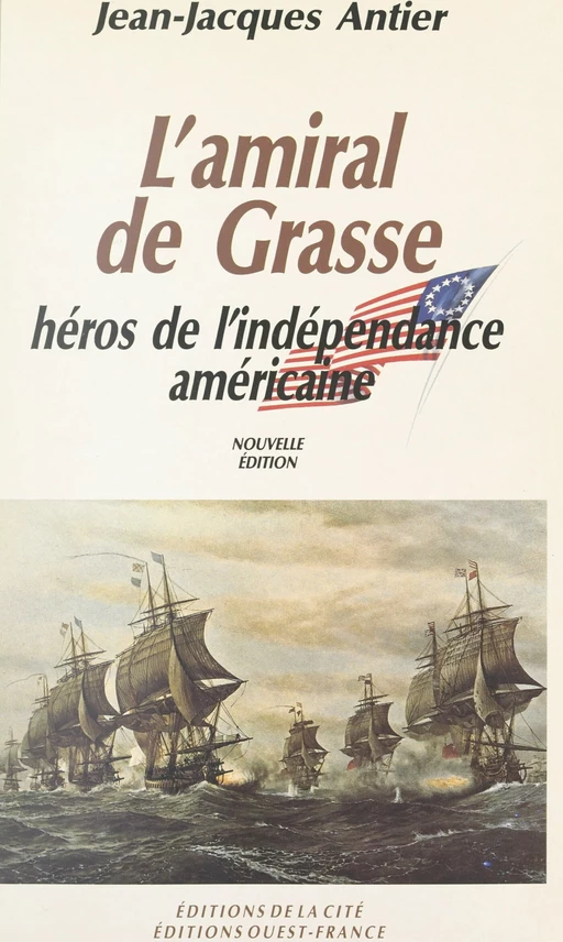 L'amiral de Grasse, héros de l'Indépendance américaine - Jean-Jacques Antier - FeniXX réédition numérique